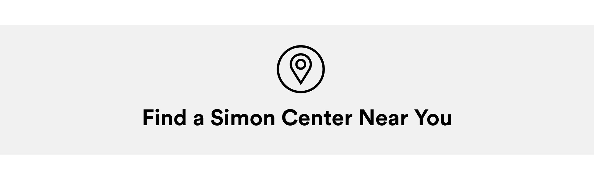 FIND A SIMON CENTER NEAR YOU >